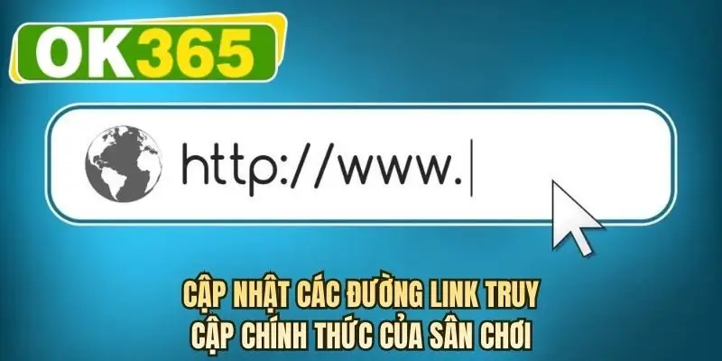 Cập nhật các đường link truy cập chính thức của sân chơi