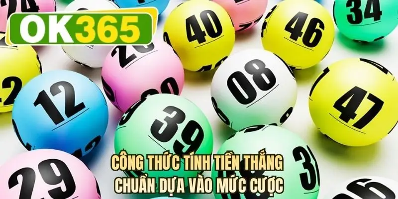 Công thức tính tiền thắng chuẩn dựa vào mức cược