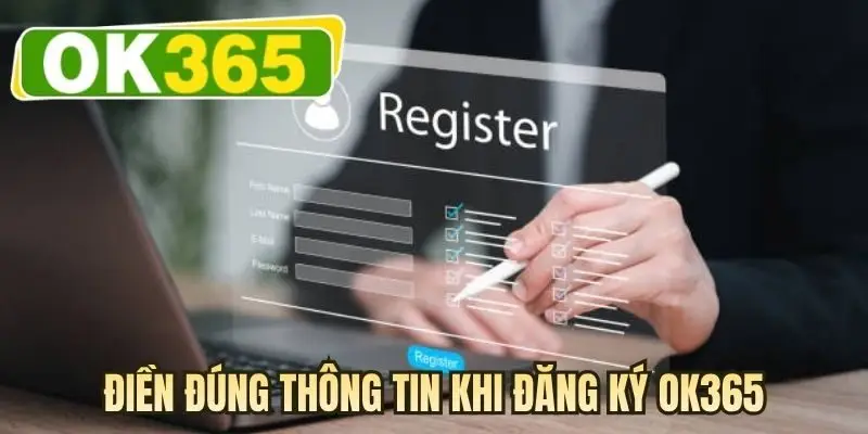 Điền đúng thông tin khi đăng ký OK365