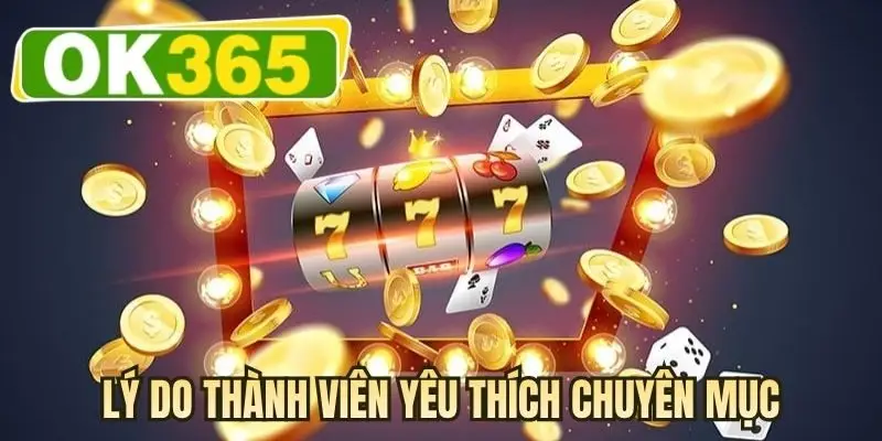 Lý do thành viên yêu thích chuyên mục