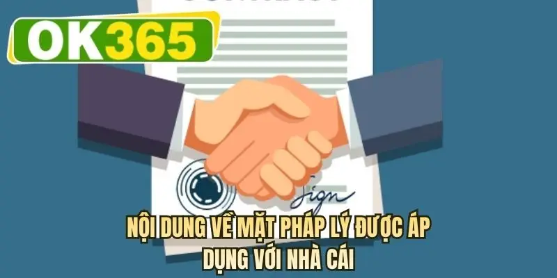 Nội dung về mặt pháp lý được áp dụng với nhà cái
