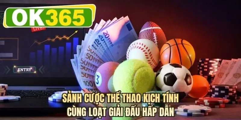 Sảnh cược thể thao kịch tính cùng loạt giải đấu hấp dẫn