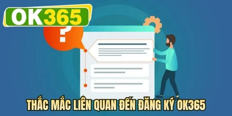 Thắc mắc liên quan đến đăng ký OK365
