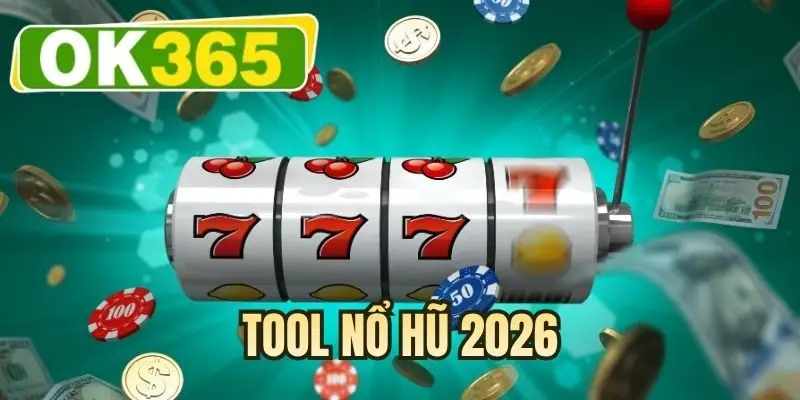 Tool nổ hũ 2026
